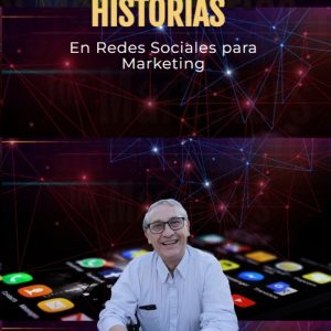 El Poder de las Historias en RRSS para el Marketing